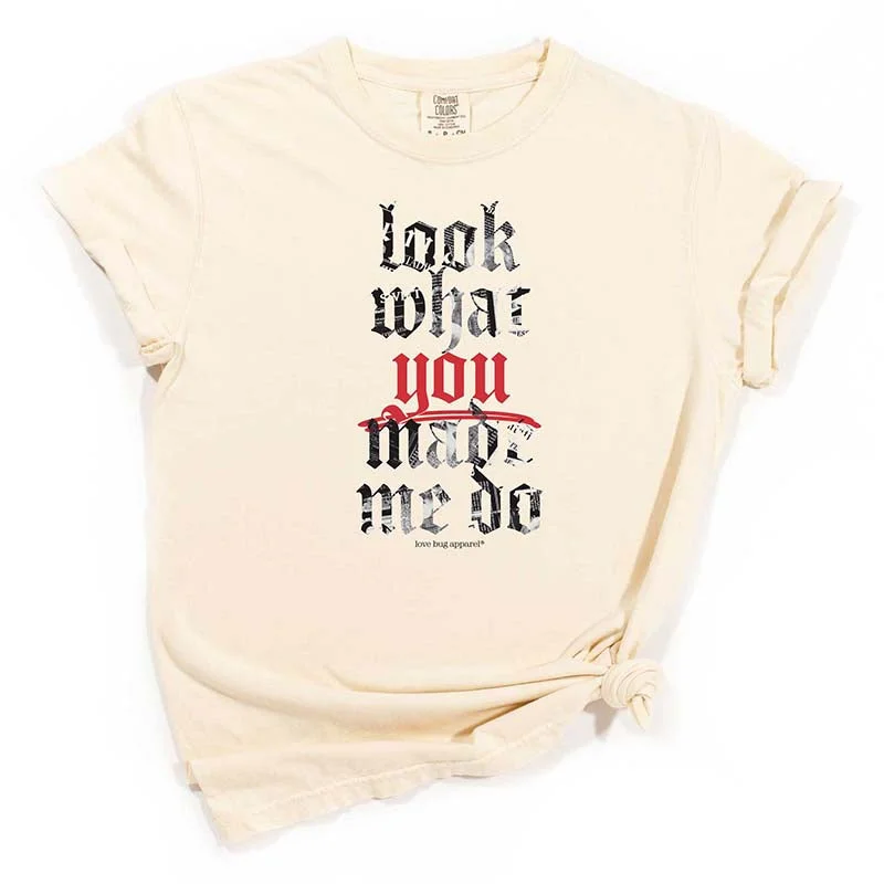 Casual Chic for Women Look What You Made Short Sleeve T-Shirt
